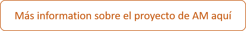 Más información sobre el proyecto de AM aquí